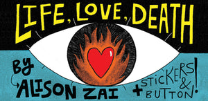 Explore LIFE, LOVE, DEATH with Alison Zai!