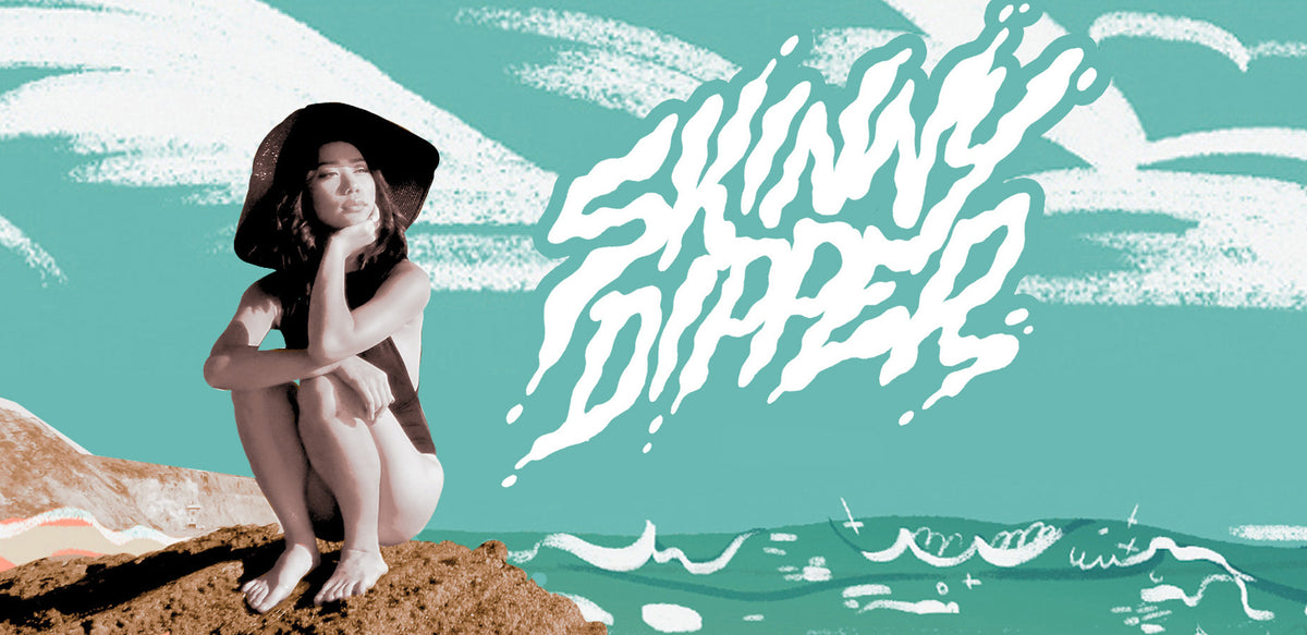 DIVE INTO SKINNY DIPPER!